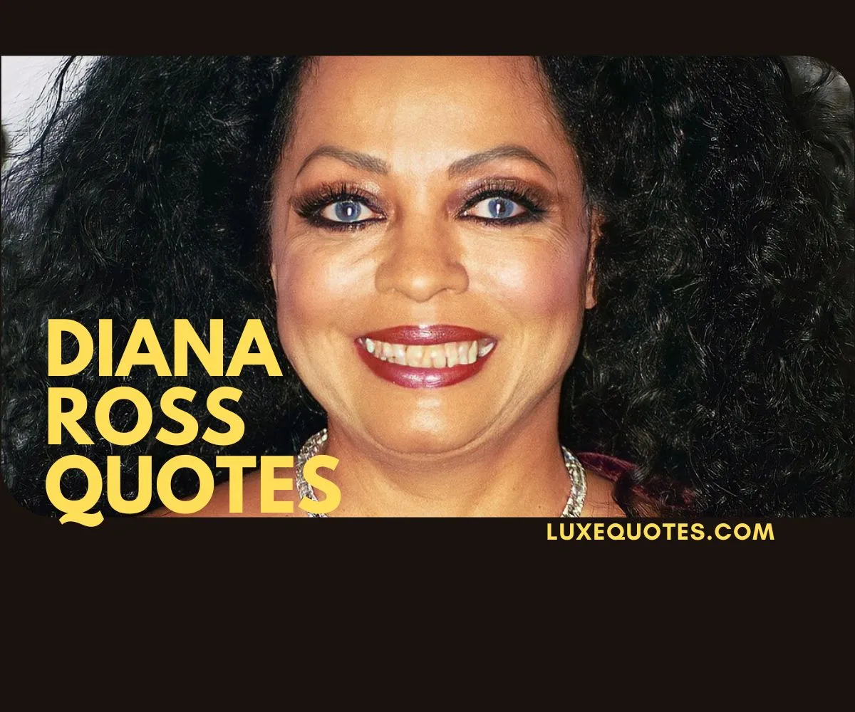 55 Inspiring Diana Ross Quotes to Brighten Your Day - Luxe Quotes by ...