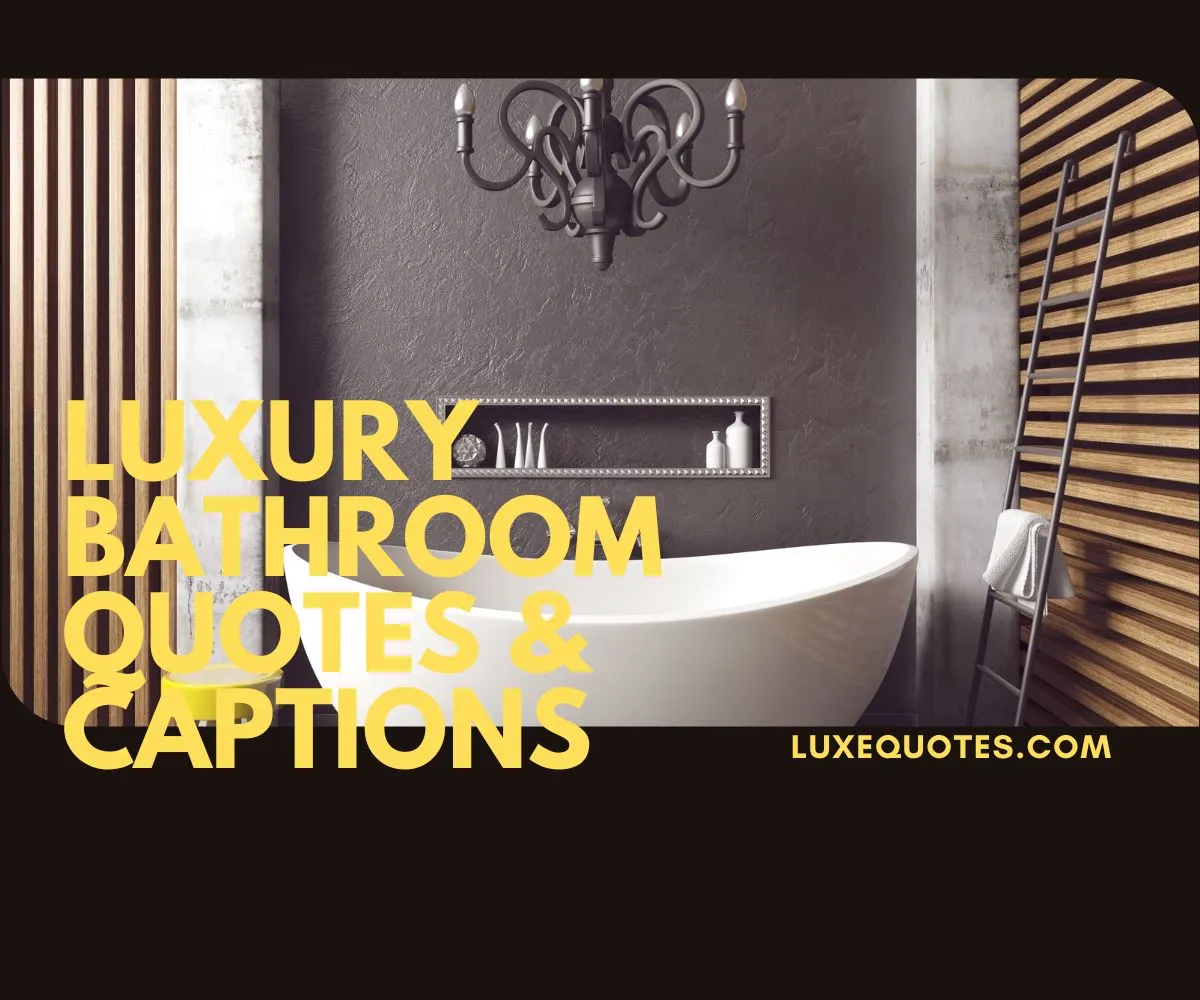 luxury bathroom quotes and captions