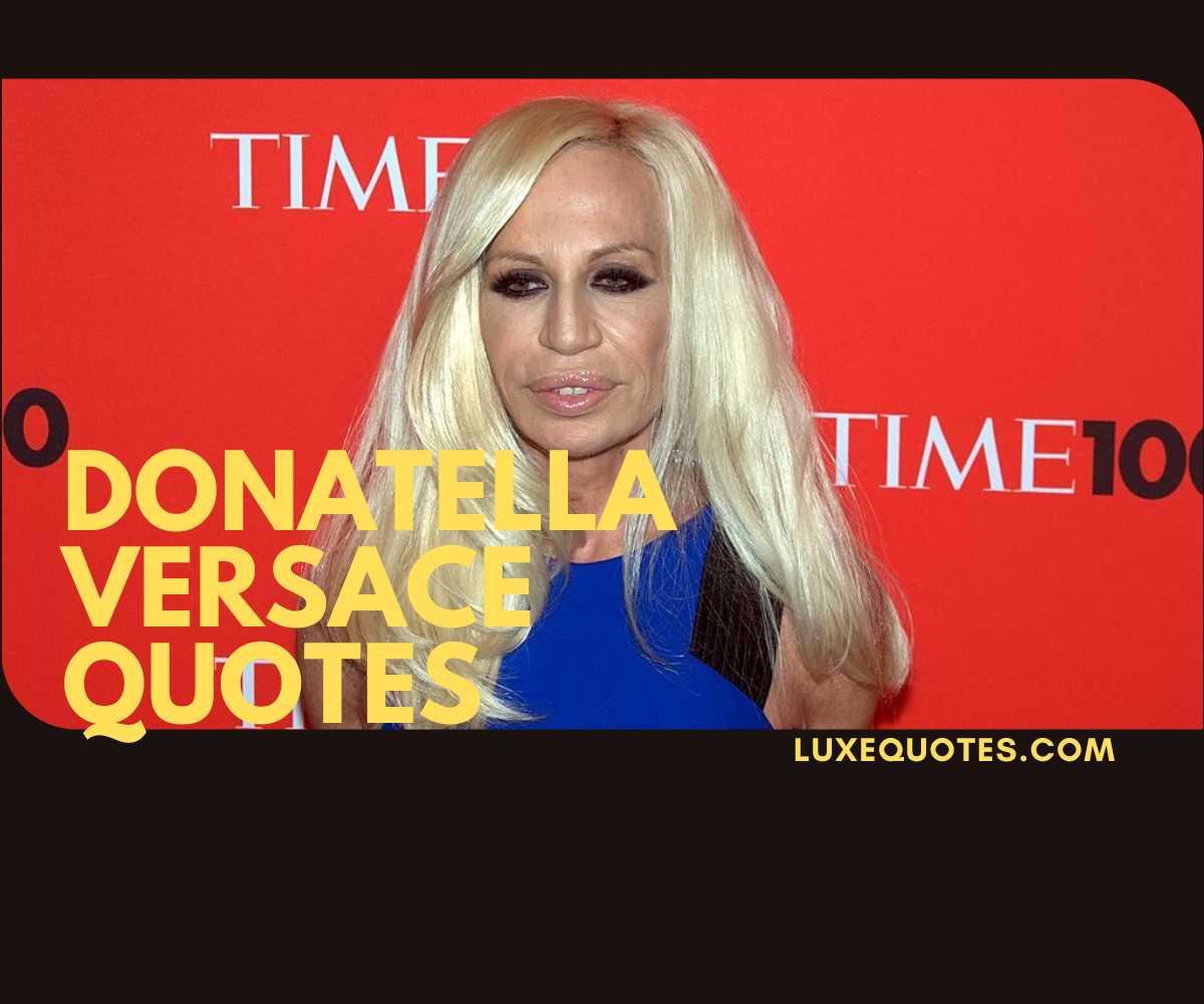 Donatella Versace quotes